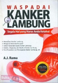 Image of Waspadai Kangker Lambung : Segala Hal Yang Harus Anda Ketahui