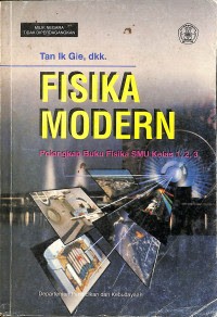 Image of Fisika Modern : Pelengkap Buku Fisika Untuk Smu Kelas 1, 2, 3 Program IPA