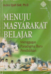 Image of Menuju Masyarakat Belajar : Mengagas Paradigma Baru Pendidikan