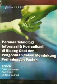 Image of Peranan Teknologi Informasi & Komunikasi Di Bidang Obat Dan Pengobatan Dalam Mendukung Perlindungan Pasien