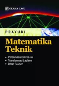 Image of Matematika Teknik : Persamaan Diferensial, Transformasi Laplace, Deret Fourier