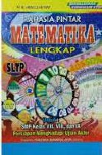 Image of Rahasia Pintar Matematika Lengkap SLTP Untuk : SMP Kelas VII, VIII, IX Persiapan Menghadapi Ujian Akhir Disesuaikan Dengan Kurikulum KTSP 2006