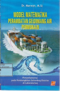 Image of Model Matematika Perambatan Gelombang Air Permukaan : Pemanfaatannya Pada Pembangkitan Gelombang Ekstrim Di Laboratorium