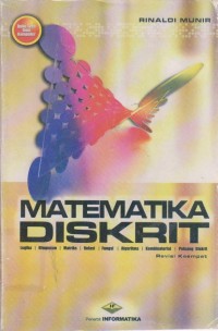 Image of Matematika Diskrit : Logika, Himpunan, Matriks, Relasi, Fungsi, Algoritma, Kombinatorial, Peluang Diskrit