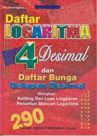 Image of Daftar Logaritma 4 Desimal Dan Daftar Bunga Delapan Desimal : Dilengkapi Keliling Dan Luas Lingkaran, Penuntun Mencari Logaritma