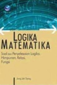Image of Logika Matematika : Soal Dan Penyeleseaian Logika, Himpunan, Relasi, Fungsi