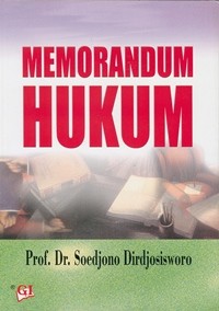 Image of Memorandum Hukum (Media Untuk Melatih Penulisnya Menerapkan Hukum Positif Dalam menyelesaikan Perkara)