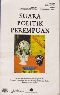 Image of Suara Politik Perempuan : Catatan Atas Surat-Surat Pendengar Radio Program Kampanye Hak-Hak Perempuan Melalui Radio 