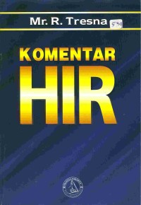 Image of Komentar HIR : Atas Reglemen Hukum Acara Di Dalam Pemeriksaan Di Muka Pengadilan Negeri Atau HIR
