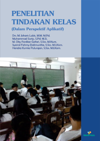 Image of Penelitian Tindakan Kelas (Dalam Perspektif Aplikatif)