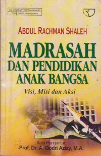 Image of Madrasah Dan Pendidikan Anak Bangsa : Visi, Misi Dan Aksi