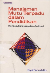 Image of Manajemen Mutu Terpadu Dalam Pendidikan : Konsep, Strategi, Dan Aplikasi
