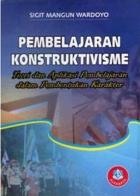 Image of Pembelajaran Konstruktivisme : Teori Dan Aplikasi Pembelajaran Dalam Pembentukan Karakter