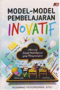 Image of Model-Model Pembelajaran Inovatif : Alternatif Desain Pembelajaran Yang Menyenangkan
