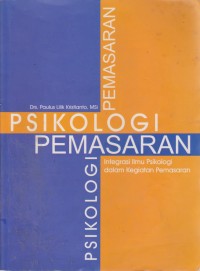 Image of Psikologi Pemasaran : Integrasi Ilmu Psikologi Dalam Kegiatan Pemasaran