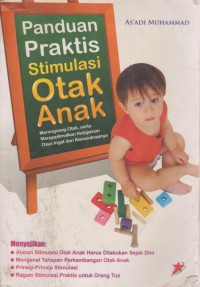 Image of Panduan Praktis Stimulasi Otak Anak : Merangsang Otak, Mengoptimalkan Ketajaman Daya Ingat Dan Konsentrasinya