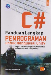 Image of Panduan Lengkap Pemrograman C# untuk Menguasai Unity Segala Hal yang Dibutuhkan untuk Menguasai Game Engine Unity
