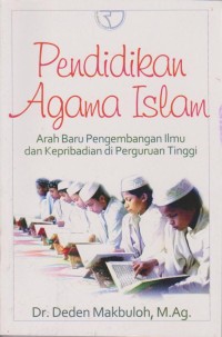 Image of Pendidikan Agama Islam : Arah Baru Pengembangan Ilmu dan Kepribadian di Perguruan Tinggi
