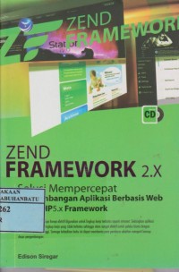 Image of Zend Framework 2.x : Solusi Mempercepat Pengembangan Aplikasi Berbasis Web dengan PHP5.x Framework