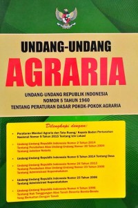 Image of Undang-Undang Agraria : Undang-Undang Republik Indonesia No 5 Tahun 1960 Tentang Peraturan Dasar Pokok-Pokok Agraria