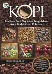 Image of Kopi : Panduan Budi Daya Dan Pengolahan Kopi Arabika Dan Robusta