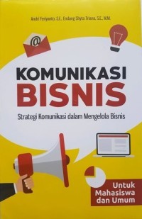 Image of Komunikasi Bisnis : Strategi Komunikasi Dalam Mengelola Bisnis