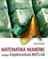 Image of Matematika Numerik Dengan Implementasi Matlab