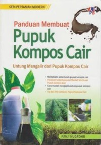 Image of Panduan Membuat Pupuk Kompos Cair : Untung Mengalir Dari Pupuk Kompos Cair