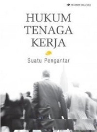 Image of Hukum Tenaga Kerja : Suatu Pengantar