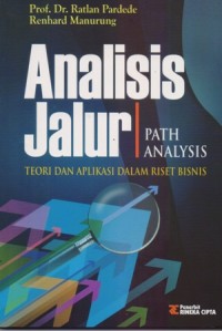 Image of Analisis Jalur (Path Analysis) : Teori Dan Aplikasi Dalam Riset Bisnis