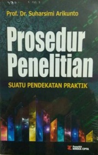 Image of Prosedur Penelitian : Suatu Pendekatan Praktik