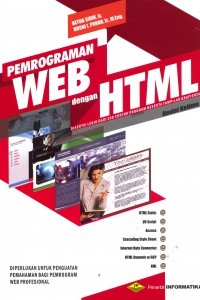 Image of Pemrograman Web Dengan HTML : Disertai Lebih Dari 200 Contoh Program Beserta Tampilan Grafisnya