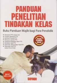 Image of Panduan Penelitian Tindakan Kelas : Buku Panduan Wajib Bagi Para Pendidik