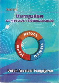 Image of Kumpulan 40 Metode Pembelajaran Untuk Revolusi Pengajaran
