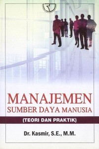 Image of Manajemen Sumber Daya Manusia : Teori Dan Praktik