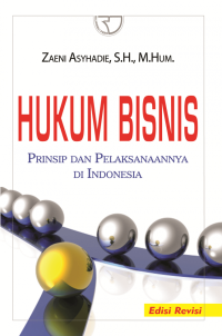 Image of Hukum Bisnis : Prinsip Dan Pelaksanaannya Di Indonesia