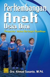 Image of Perkembangan Anak Usia Dini : Pengantar Dalam Berbagai Aspeknya