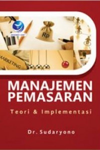 Image of Manajemen Pemasaran : Teori Dan Implementasi