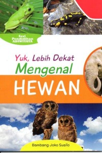 Image of Yuk, Lebih Dekat Mengenal Hewan