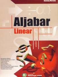Image of Aljabar Linear : Pengantar Matlab, Sistem Pelaksanaan Linear, Inverse Matriks, Determinan, Ruang Vektor, Basis Dan Dimensi, Dll