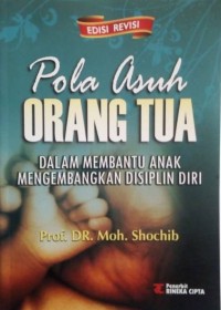 Image of Pola Asuh Orang Tua : Dalam Membantu Anak Mengembangkan Disiplin Diri