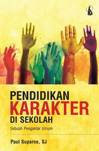 Image of Pendidikan Karakter Disekolah : Sebuah Pengantar Umum