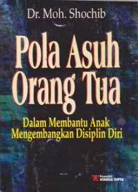 Image of Pola Asuh Orang Tua : Dalam Membantu Anak Mengembangkan Disiplin Diri