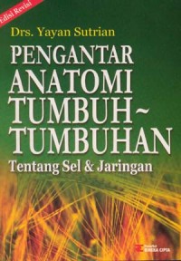 Image of Pengantar Anatomi Tumbuh-Tumbuhan : Tentang Sel Dan jaringan