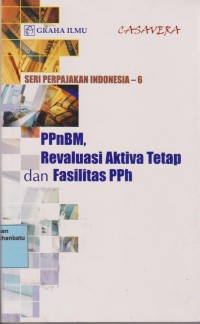 Image of Seri Perpajakan Indonesia -6 : PPnBM, Revaluasi Aktiva Tetap Dan Fasilitas PPh
