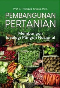 Image of Pembangunan Pertanian : Membangun Ideologi Pangan Nasional