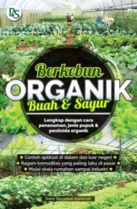 Image of Berkebun Organik Buah & Sayur : Lengkap Dengan Cara Penanaman, Jenis Pupuk & Pestisida Organik