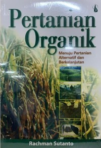 Image of Pertanian Organik : Menuju Pertanian Alternatif Dan Berkelanjutan