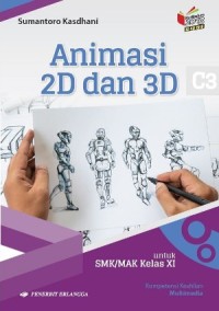 Image of Animasi 2D dan 3D : Kompetensi Keahlian Multimedia Untuk SMK/MAK Kelas XI