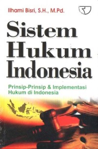 Image of Sistem Hukum Hukum Indonesia : Prinsip-Prinsip Dan Implementasi Hukum Di Indonesia